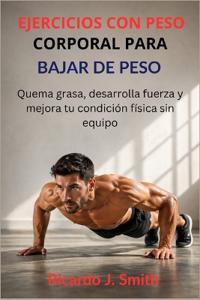 Ejercicios Con Peso Corporal Para Bajar de Peso