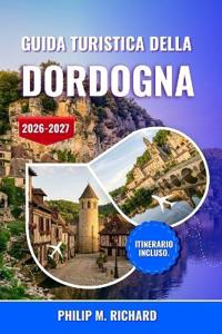 Guida turistica della Dordogna 2026-2027