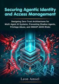 Securing Agentic Identity and Access Management
