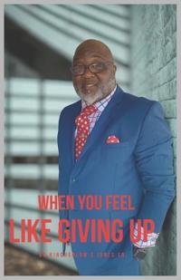 When You Feel Like Giving Up