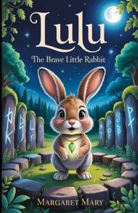 Lulu the Brave Little Rabbit