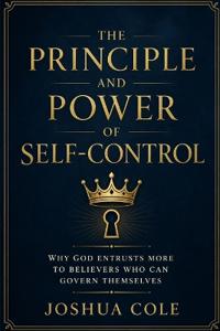 The Principle and Power of Self-Control