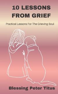 10 Lessons From Grief