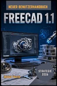 FreeCAD 1.1 Benutzerhandbuch 2026