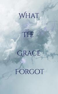 What The Grace Forgot