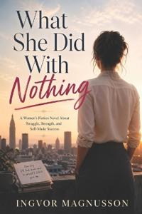 What She Did With Nothing