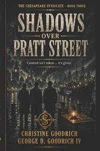 Shadows Over Pratt Street