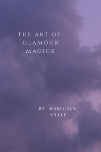 The Art Of Glamour Magick