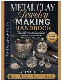Metal Clay Jewelry Making Handbook