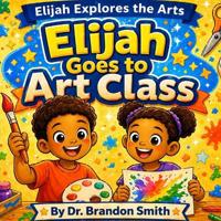 Elijah Goes To Art Class