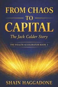 From Chaos to Capital