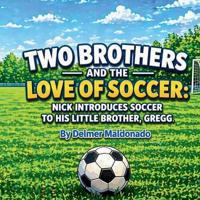 Two Brothers and the Love of Soccer