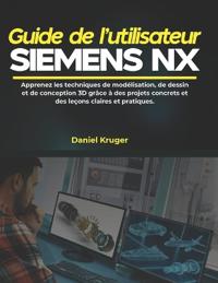 Guide de l'utilisateur Siemens NX