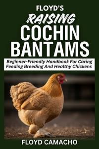 Floyd's Raising Cochin Bantams