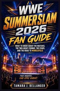 WWE SummerSlam 2026 Fan Guide