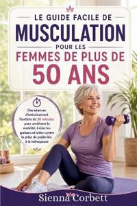 Le Guide Facile de Musculation Pour Les Femmes de Plus de 50 ANS