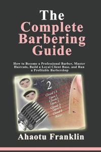 The Complete Barbering Guide