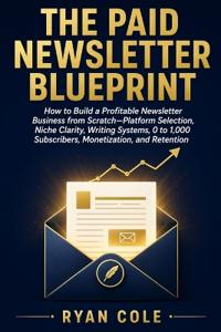 The Paid Newsletter Blueprint