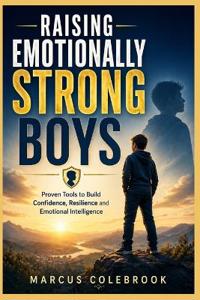 Raising Emotionally Strong Boys
