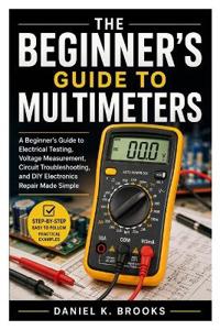 The Beginner's Guide to Multimeters