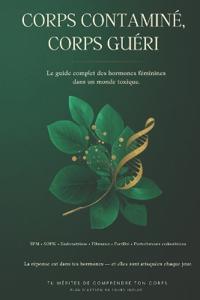 Corps Contaminé, Corps Guéri