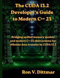 The CUDA 13.2 Developer's Guide to Modern C++ 23