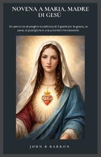 Novena a Maria, Madre Di Gesù