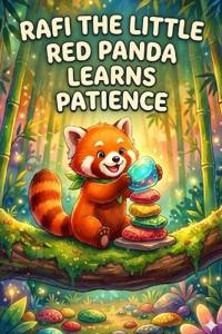 Rafi the Little Red Panda Learns Patience