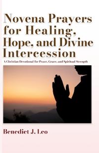 Novena Prayers for Healing, Hope, and Divine Intercession