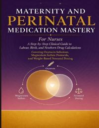 Maternity and Perinatal Medication Mastery for Nurses