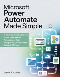Microsoft Power Automate Made Simple