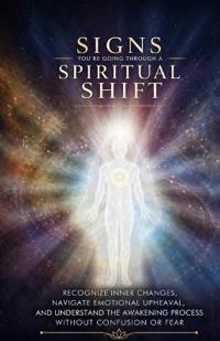 Signs You're Going Through a Spiritual Shift