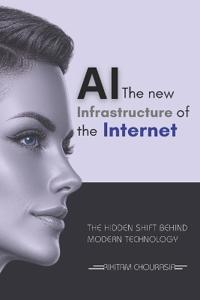 AI The New Infrastructure of the Internet