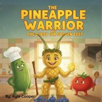 The Pineapple Warrior and the Quest for the Golden Zest