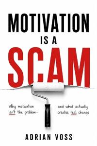 Motivation is a Scam