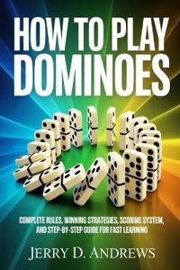 How to Play Dominoes (All Variations) for Beginners