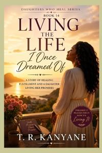 Living the Life I Once Dreamed Of