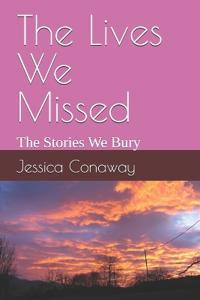 The Lives We Missed