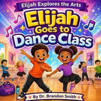 Elijah Goes To Dance Class