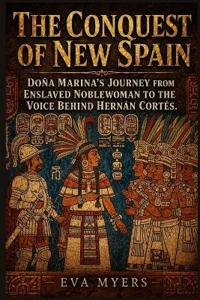 The Conquest Of New Spain