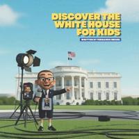 Discover the White House for Kids