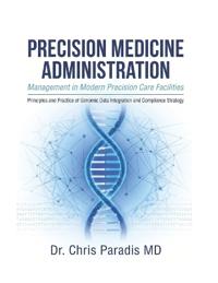 PRECISION MEDICINE ADMINISTRATION Management in Modern Precision Care Facilities