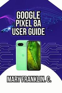 Google Pixel 8a User Guide