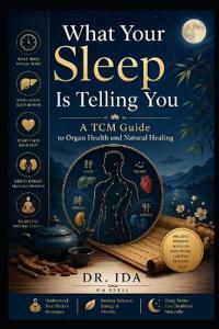 What Your Sleep Is Telling You A TCM Guide to Organ Health and Natural Healing