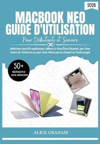 Guide d'Utilisation Du Macbook Neo (2026) Pour Débutants Et Seniors