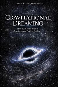 Gravitational Dreaming