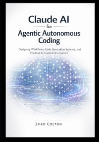 Claude AI for Agentic Autonomous Coding