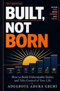 Built, Not Born