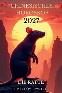 Chinesisches Horoskop 2027 - Die Ratte