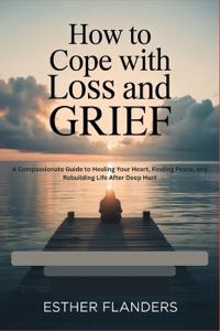 How to Cope with Loss and Grief